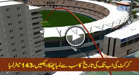 Watch The Longest Six Ever in Cricket History 143 Meters Long, Must Watch