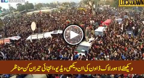 Watch Unseen Video of Lahore Lock Down, Massive Crowd and Amazing Scenes