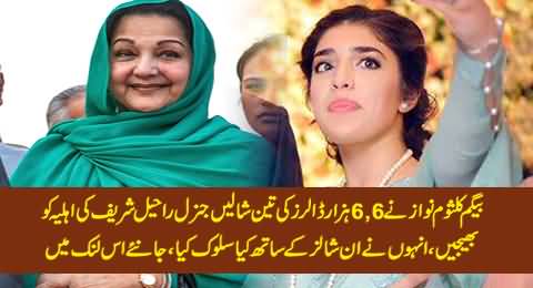 What General Raheel Sharif's Wife Did With Gift of Three Shawls Sent By Begum Kalsoom Nawaz