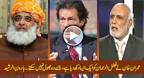 What Imran Khan Did with Maulana Fazal ur Rehman, Haroon Rasheed Reveals