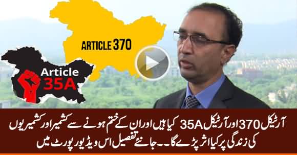 What Is Article 370 And Article 35A & How Their Revocation Will Effect Kashmir - Detailed Report