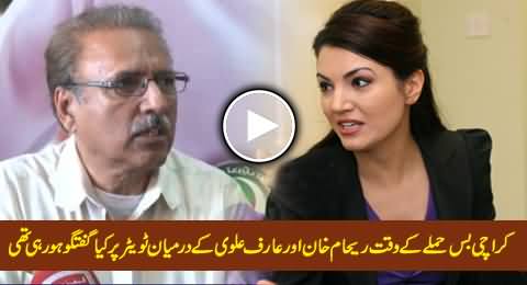 What Was Being Discussed Between Reham Khan & Arif Alvi on Twitter During Karachi Bus Attack