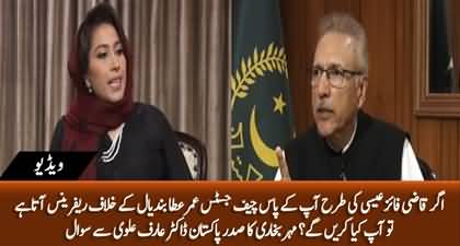 What will you do if govt sends a reference against Chief Justice Umar Ata Bandial? Mehar asks President Alvi