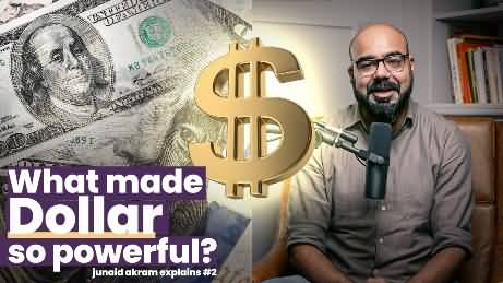 Why US dollar is so powerful? Junaid Akram explains