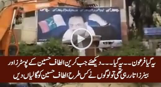 Yeh Gaya Firoon, People Cursing Altaf Hussain While Crane Removing His Posters