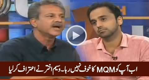 You Are No Longer Afraid of MQM - Waseem Akhtar Says to Waseem Badami